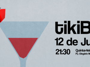 12 de julho: tikiBar – Sessão de Esclarecimento