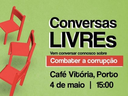 4 maio: Conversas LIVREs – Combater a Corrupção, Porto