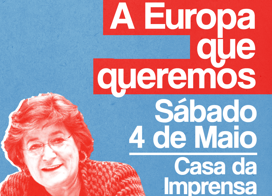 4 maio: A Europa que queremos, com Ana Gomes, Lisboa - LIVRE