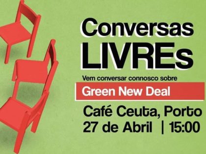 27 abril: Conversas LIVREs – Green New Deal, Porto