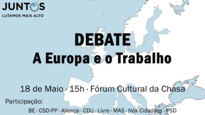 18 maio: Debate A Europa e o Trabalho, Alverca