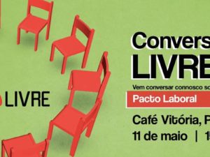 11 maio: Conversas LIVREs – Pacto Laboral, Porto