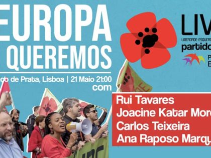 21 maio: A Europa que queremos, Lisboa