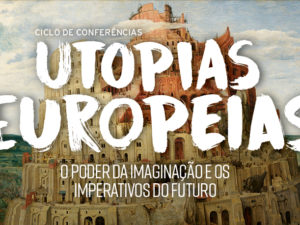 9 maio: Seminário Uma Nova Utopia Europeia, Porto