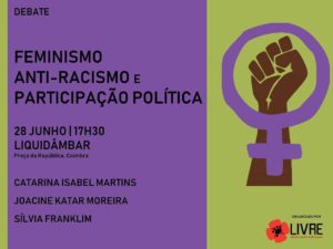 28 junho: Debate Feminismo, Anti-Racismo e Participação Política, Coimbra