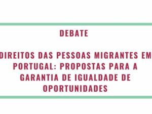 26 setembro – Lisboa: Debate Direitos das Pessoas Migrantes