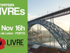 17 novembro: Porto – Conversas LIVREs