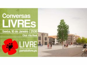10 janeiro – Vila Real: Conversas LIVREs