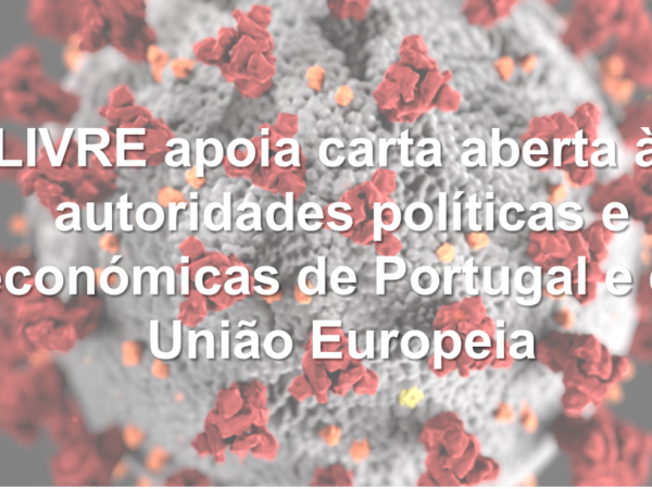 LIVRE apoia carta aberta às autoridades políticas e económicas de Portugal e da União Europeia