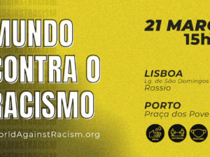 21 março – Manifestações “Mundo Contra o Racismo”