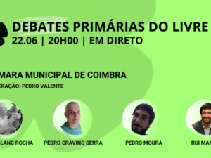 22 junho – Debate Primárias do LIVRE: Câmara Municipal de Coimbra