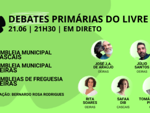 21 junho – Debate Primárias do LIVRE: Assembleias Municipais Cascais e Oeiras, e Assembleias de Freguesia de Oeiras