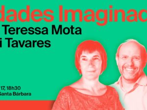 17 setembro – Cidades Imaginadas com Candidata de Braga