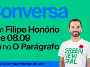 8 setembro – Conversa com Candidato à CM Leiria e O Parágrafo