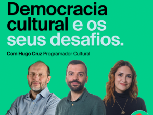 14 janeiro – Porto: Democracia Cultural e os seus desafios
