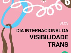 Dia Internacional da Visibilidade Trans