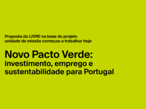 Novo Pacto Verde: investimento, emprego e sustentabilidade para Portugal