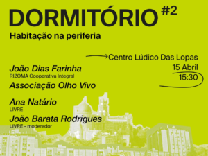 15 abril – Núcleo Sintra: Debate Dormitório #1 “Habitação na Periferia”