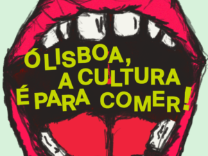13 outubro – Ó Lisboa, a cultura é para comer!