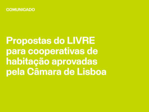 Lisboa: Propostas do LIVRE para cooperativas de habitação aprovadas pela Câmara Municipal