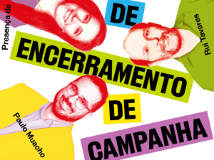 7 março – Lisboa: Comício Encerramento de Campanha