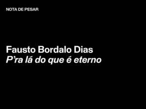 Nota de Pesar: Fausto Bordalo Dias – P’ra lá do que é eterno