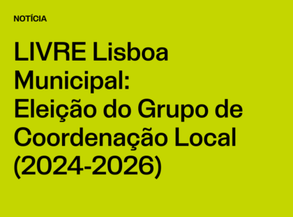 Núcleo Municipal Lisboa: Eleição do Grupo de Coordenação Local (2024-2026)