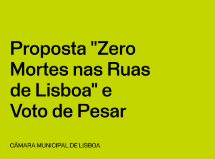 Lisboa: Proposta “Zero Mortes nas Ruas de Lisboa” e Voto de Pesar