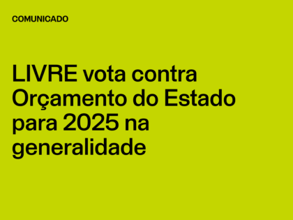 LIVRE vota contra Orçamento do Estado para 2025 na generalidade