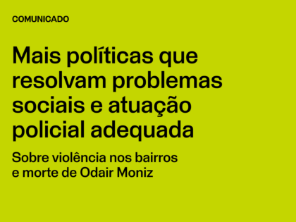 Mais políticas que resolvam problemas sociais e atuação policial adequada