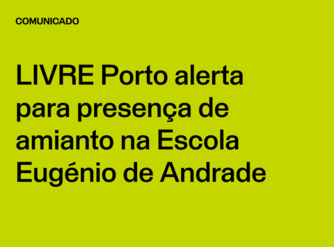 LIVRE Porto alerta para amianto na Escola Eugénio de Andrade