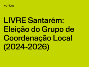 Núcleo Santarém: Lista Candidata ao Grupo de Coordenação Local (2024-2026)