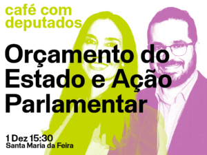 1 Dezembro – Café com deputados em Santa Maria da Feira