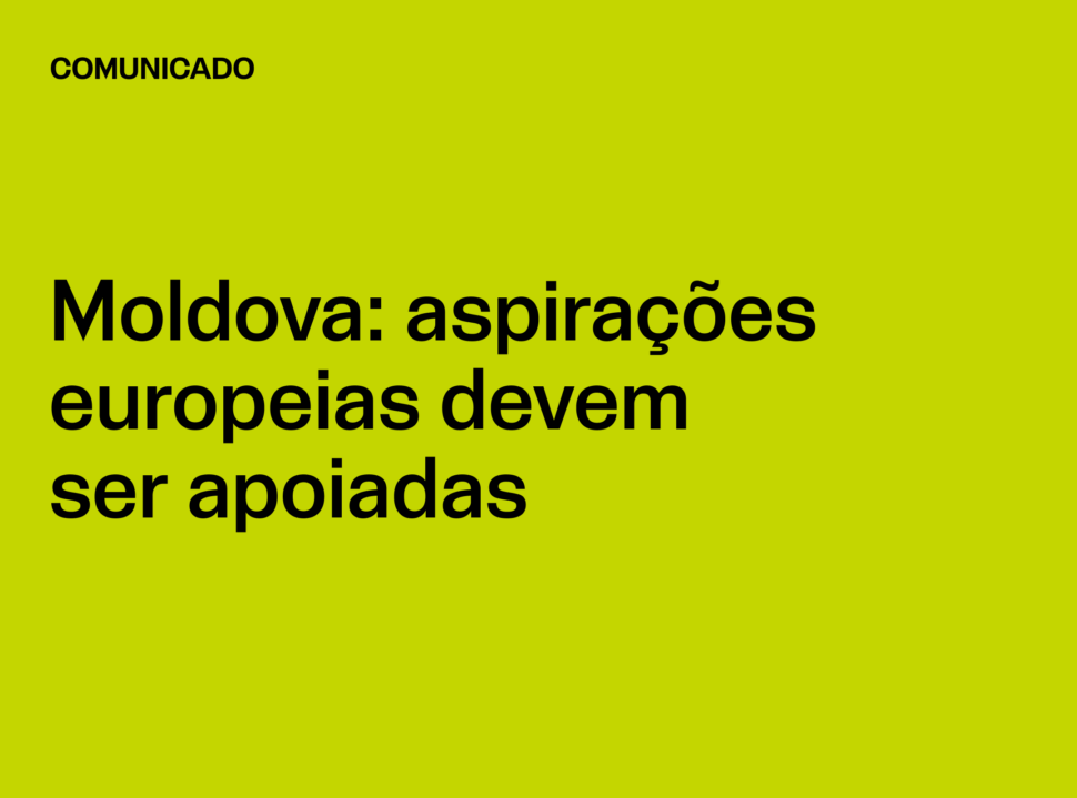 Comunicado: Moldova: aspirações europeias devem ser apoiadas