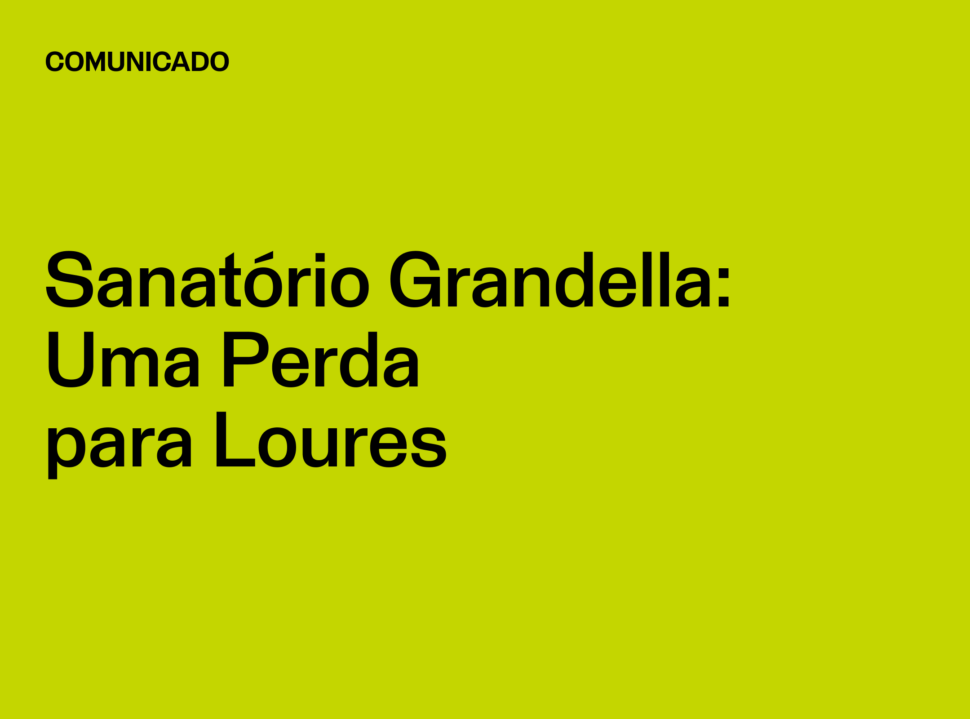 Comunicado LIVRE Loures: Sanatório Grandella: Uma Perda para Loures