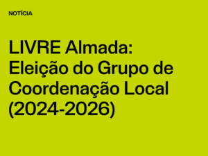 Núcleo Almada: Eleição do Grupo de Coordenação Local (2024-2026)