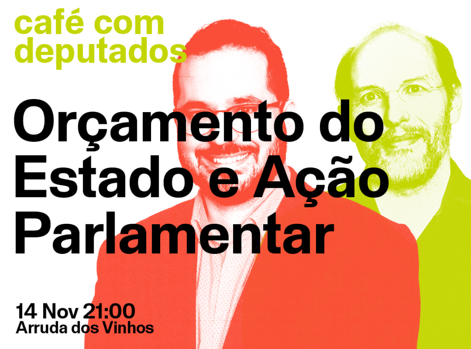 Café com deputados: Orçamento do Estado e Ação Parlamentar; 10 de dezembro; 15:30; Casa Municipal da Cultura, Coimbra; com Paulo Muacho e Rui Tavares.