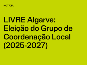 Núcleo Algarve: Eleição do Grupo de Coordenação Local (2025-2027)