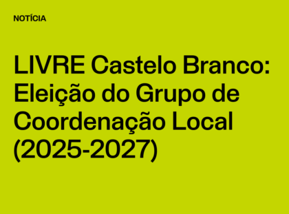 Núcleo Castelo Branco: Eleição do Grupo de Coordenação Local (2025-2027)