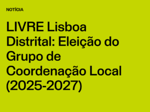 Núcleo Distrital Lisboa: Eleição do Grupo de Coordenação Local (2025-2027)