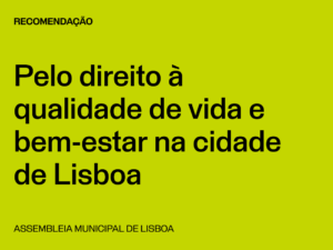 Lisboa: Pelo direito à qualidade de vida e bem-estar na cidade de Lisboa