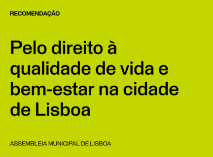 Lisboa: Pelo direito à qualidade de vida e bem-estar na cidade de Lisboa