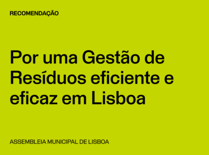 Lisboa: Por uma Gestão de Resíduos eficiente e eficaz em Lisboa