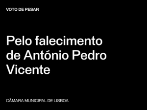 Lisboa: Voto de Pesar pelo falecimento de António Pedro Vicente