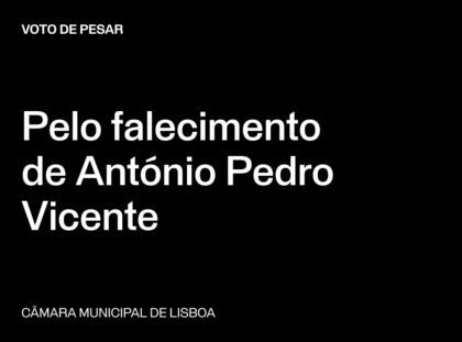 Lisboa: Voto de Pesar pelo falecimento de António Pedro Vicente