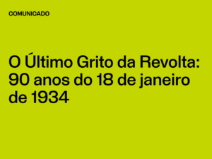 O Último Grito da Revolta: 90 anos do 18 de janeiro de 1934