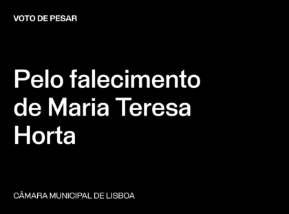 Lisboa: Voto de Pesar pelo falecimento de Maria Teresa Horta