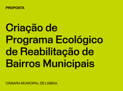 Lisboa: Criação de um Programa Ecológico de Reabilitação de Bairros Municipais