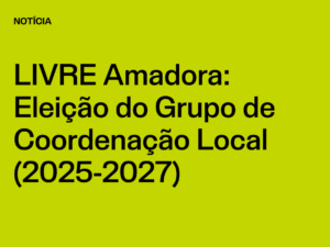 Núcleo Amadora: Eleição do Grupo de Coordenação Local (2025-2027)