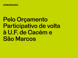 Pelo Orçamento Participativo de volta à U.F. de Cacém e São Marcos